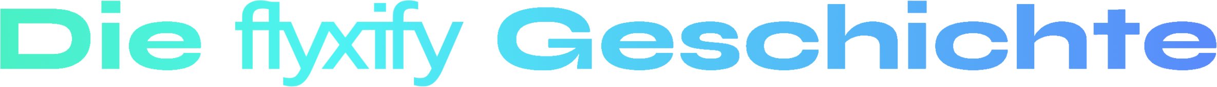 Die flyxify-Geschichte